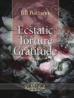 cover image of The Ecstatic Torture of Gratitude